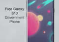 Free Galaxy S10 Government Phone